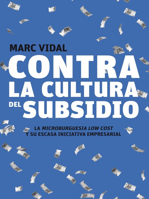 Title details for Contra la cultura del subsidio by Marc Vidal - Available